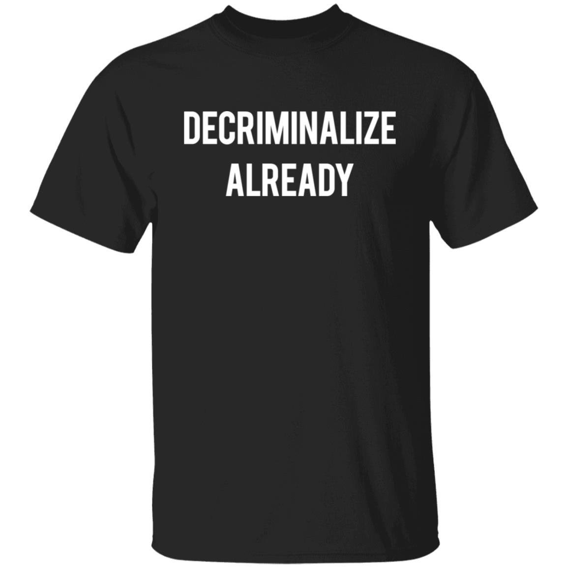 64 Gifts Shop Decriminalize Already Shirt